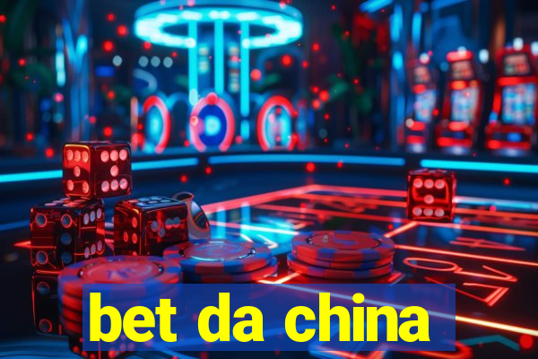 bet da china